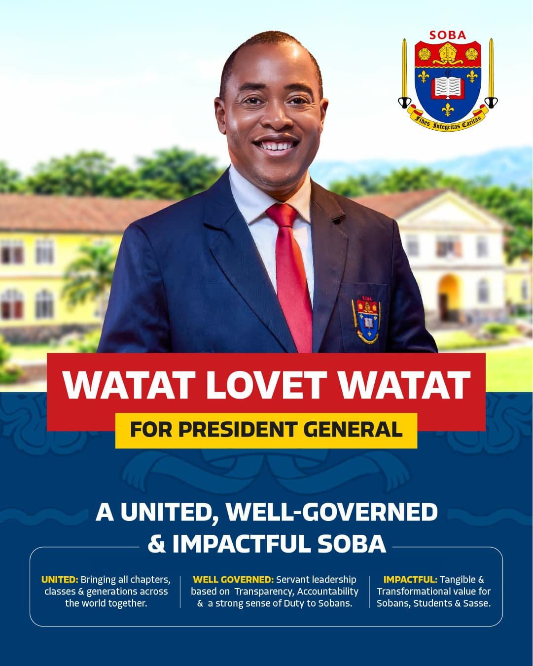 Campaign poster: Watat Lovet Watat for President General. A United, Well-Governed and Impactful SOBA.